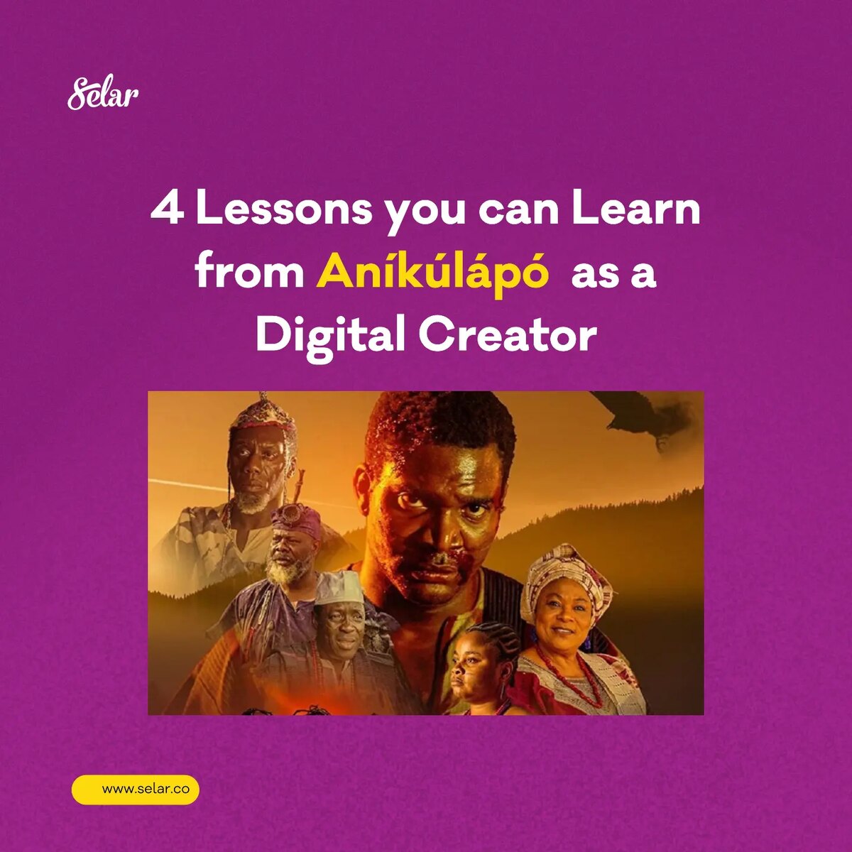 Learn with Selar card on a purple ground: '4 Lessons you can Learn from Aníkúlápó as a Digital Creator', over the film's poster
